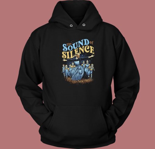 The Sound Of Silence Hoodie Style