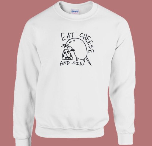 Eat Cheese And Sin Sweatshirt On Sale