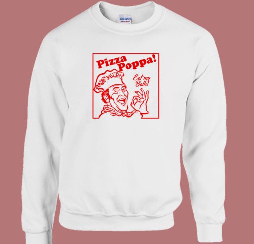 Eat my Pizza Balls Sweatshirt On Sale