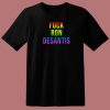 Fuck Ron Desantis T Shirt Style