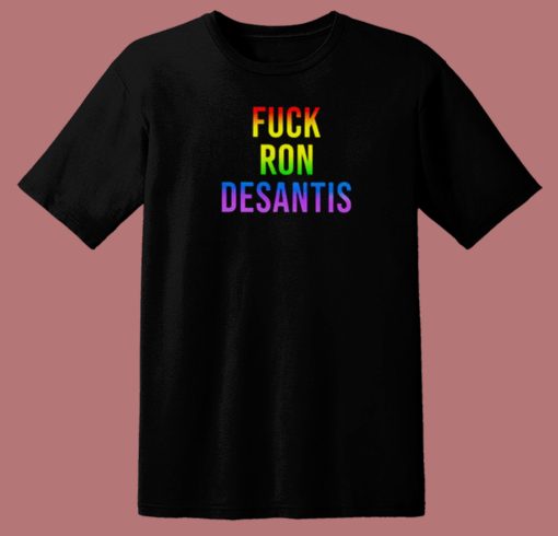 Fuck Ron Desantis T Shirt Style