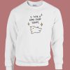 I Took A Good Poop Today Sweatshirt On Sale