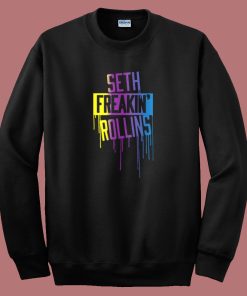 Seth Freakin Rollins Drip Sweatshirt On Sale