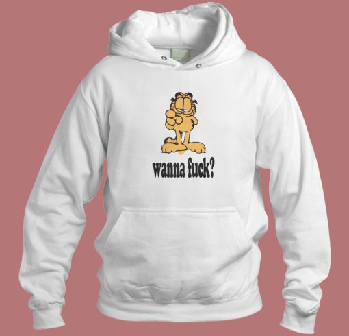 Garfield Wanna Fuck Hoodie Style