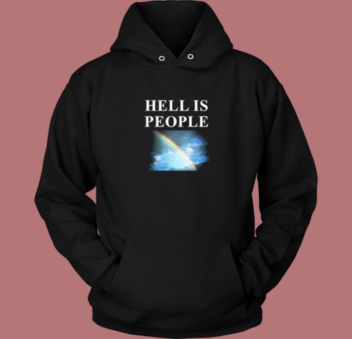 Hell Is People Hoodie Style On Sale