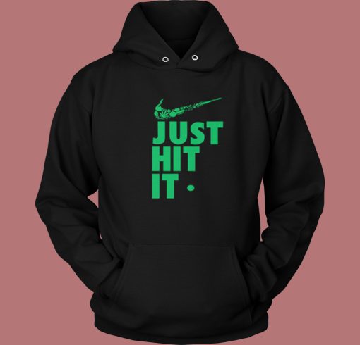 Just Hit It Weed Hoodie Style On Sale