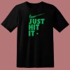 Just Hit It Weed T Shirt Style On Sale