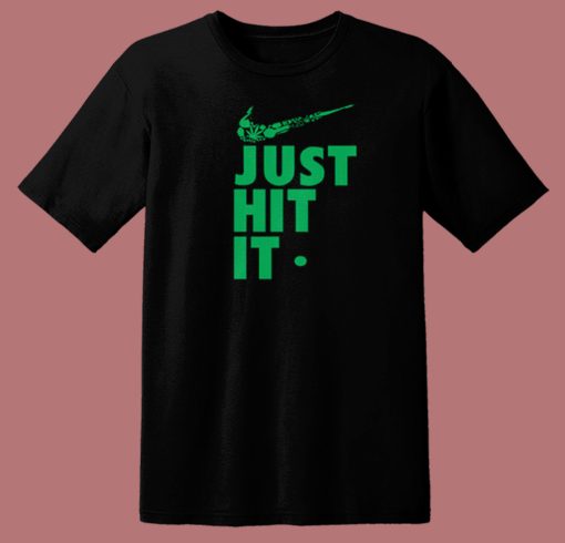 Just Hit It Weed T Shirt Style On Sale