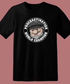 Procrastination Champion T Shirt Style On Sale