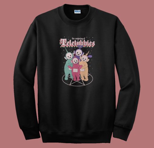 The Conjuring Of Teletubbies Sweatshirt