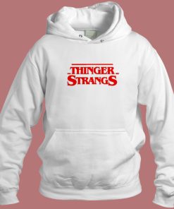 Thinger Strangs Hoodie Style On Sale