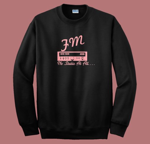 Fm No Static At All Steely Dan Sweatshirt