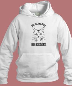 Hey All You Cool Cats And Kitten Hoodie Style