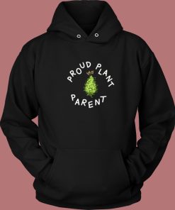 Proud Plant Parent Hoodie Style