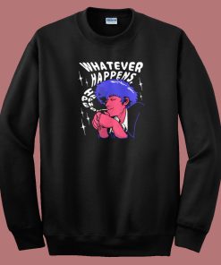 Whatever Happens Graphic Sweatshirt