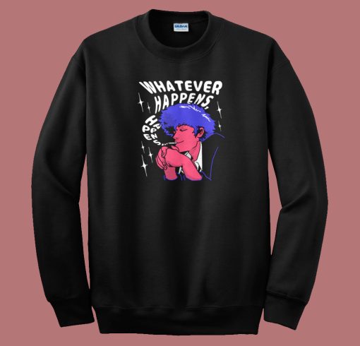 Whatever Happens Graphic Sweatshirt