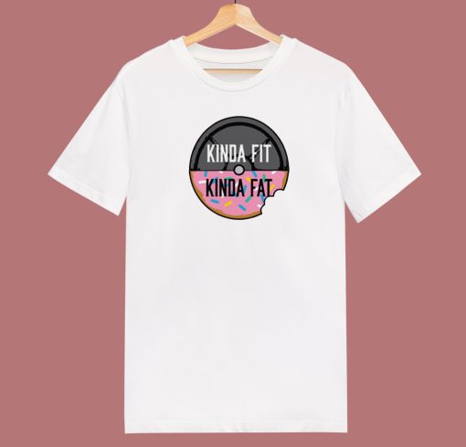 Donut Weight Kinda Fit Kinda Fat T Shirt Style