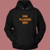 Drink Tallahassee Beer Hoodie Style