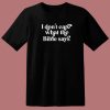 I Dont Care What The Bible Says T Shirt Style