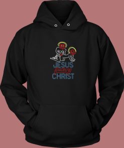 Jesus Fucking Christ Hoodie Style