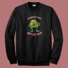 Mike Says Always Pee After Sex Sweatshirt