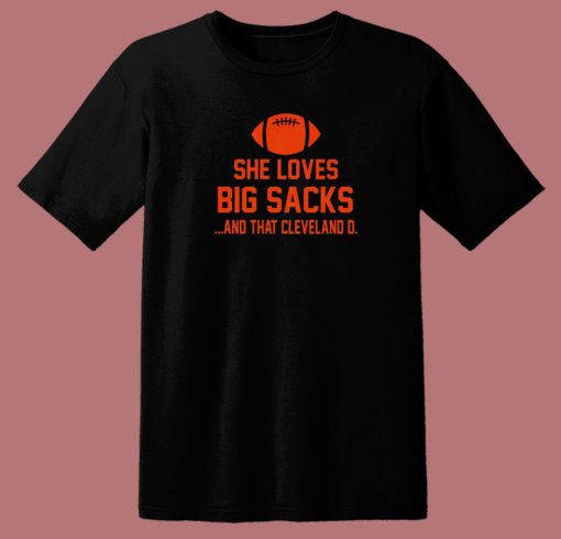 She Loves Big Sacks T Shirt Style