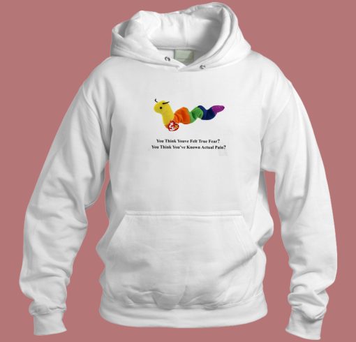 The Worm Felt True Hoodie Style