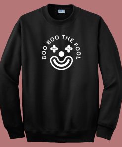 Boo Boo The Fool Sweatshirt