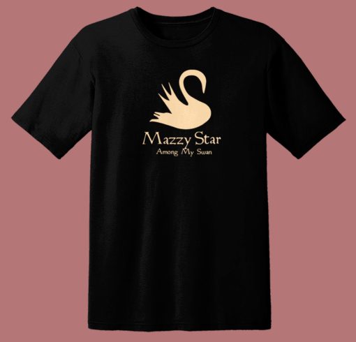 Mazzy Star Among My Swan T Shirt Style