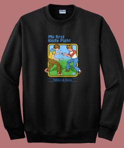 My First Knife Fight Sweatshirt