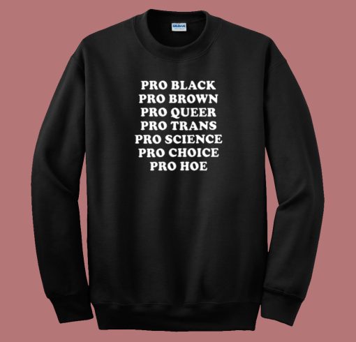 Pro Black Pro Brown Pro Queer Sweatshirt