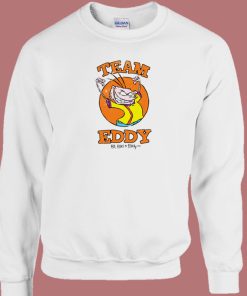 Team Eddy Ed Edd Funny Sweatshirt