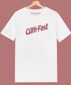 Yes I Cum Fast T Shirt Style