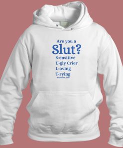 Are You A Slut Classic Hoodie Style