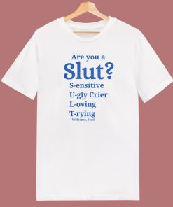 Are You A Slut Classic T Shirt Style