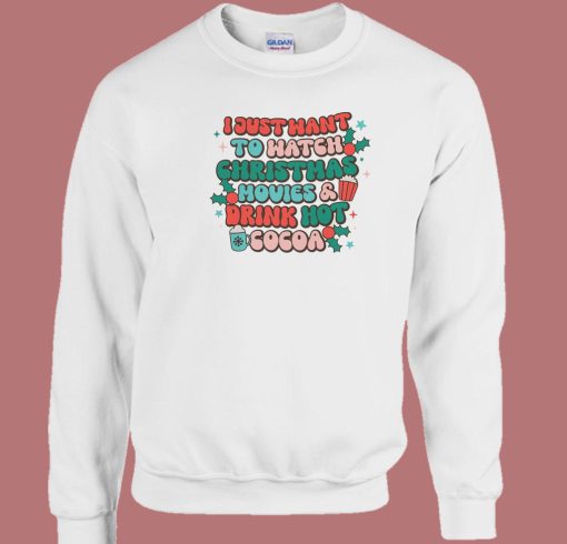 I Just Want To Watch Christmas 80s Sweatshirt