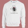 Im Fine Everyting Is Fine 80s Sweatshirt