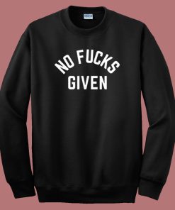 No Fucks Given 80s Sweatshirt