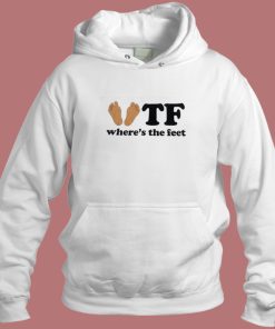 Where The Feet Funny Hoodie Style