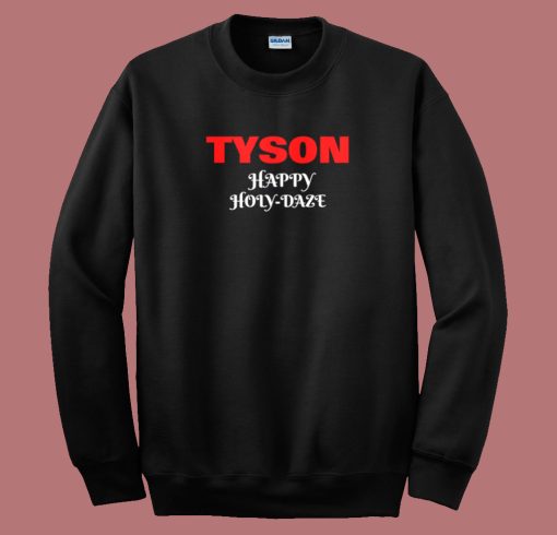 Tyson Happy Holy Daze 80s Sweatshirt