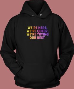 Were Here Were Queer 80s Hoodie Style