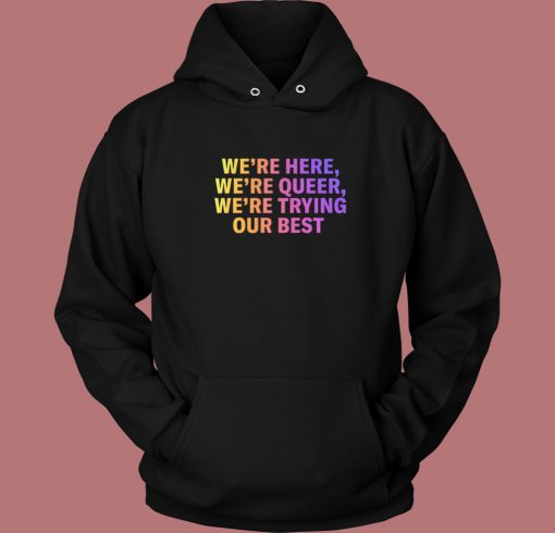 Were Here Were Queer 80s Hoodie Style