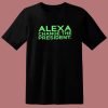 Alexa Change The President T Shirt Style