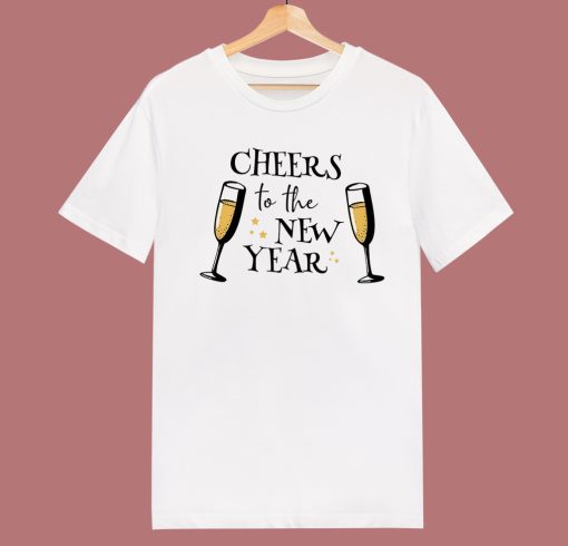 Cheers To The New Year T Shirt Style