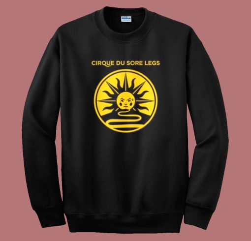 Cirque Du Sore Legs Sweatshirt