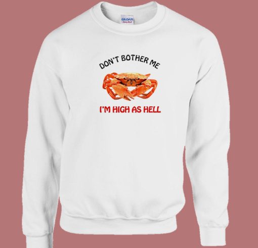 Crab Dont Brother Me Sweatshirt