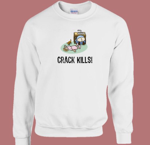 Crack Kills Funny 80s Sweatshirt