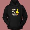 Dont Be A Cunt Asholles 80s Hoodie Style