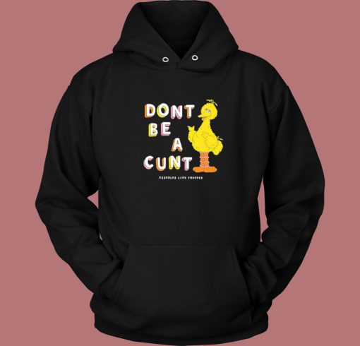 Dont Be A Cunt Asholles 80s Hoodie Style