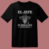 El Jefe Is Grilling Mexican T Shirt Style